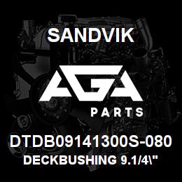 DTDB09141300S-080 Sandvik DECKBUSHING 9.1/4" X 13" | AGA Parts