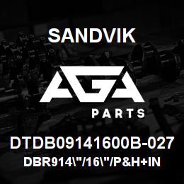 DTDB09141600B-027 Sandvik DBR914"/16"/P&H+INT/SLEEVE | AGA Parts