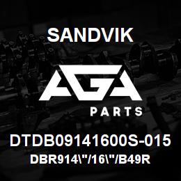 DTDB09141600S-015 Sandvik DBR914"/16"/B49R | AGA Parts