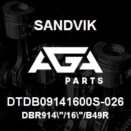 DTDB09141600S-026 Sandvik DBR914"/16"/B49R | AGA Parts