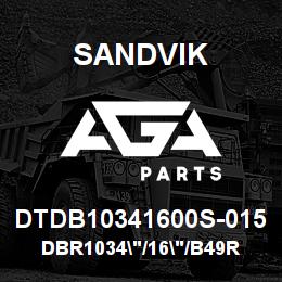 DTDB10341600S-015 Sandvik DBR1034"/16"/B49R | AGA Parts