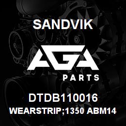 DTDB110016 Sandvik WEARSTRIP;1350 ABM14 ROOF | AGA Parts