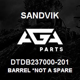 DTDB237000-201 Sandvik BARREL *NOT A SPARE *T-TEXT | AGA Parts
