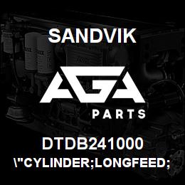 DTDB241000 Sandvik "CYLINDER;LONGFEED;FRAME/CARRIAGE; | AGA Parts