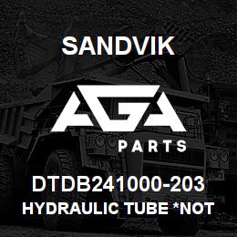 DTDB241000-203 Sandvik HYDRAULIC TUBE *NOT A SPARE *T-TEX | AGA Parts
