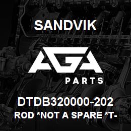 DTDB320000-202 Sandvik ROD *NOT A SPARE *T-TEXT | AGA Parts