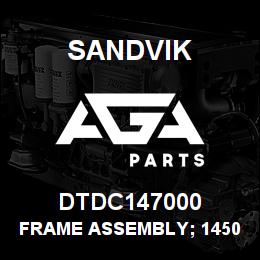 DTDC147000 Sandvik FRAME ASSEMBLY; 1450 R/HAND INNER | AGA Parts
