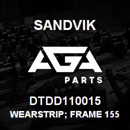 DTDD110015 Sandvik WEARSTRIP; FRAME 1550 | AGA Parts