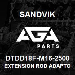 DTDD18F-M16-2500 Sandvik EXTENSION ROD ADAPTOR 2500MM | AGA Parts