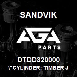 DTDD320000 Sandvik "CYLINDER; TIMBER JACK 1550" | AGA Parts
