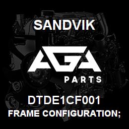 DTDE1CF001 Sandvik FRAME CONFIGURATION;1650 | AGA Parts