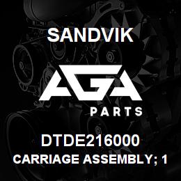 DTDE216000 Sandvik CARRIAGE ASSEMBLY; 1650 | AGA Parts