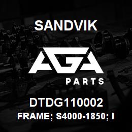 DTDG110002 Sandvik FRAME; S4000-1850; INTERNALLY PORTED | AGA Parts