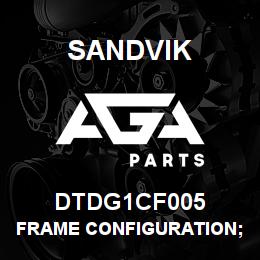 DTDG1CF005 Sandvik FRAME CONFIGURATION; 1850 | AGA Parts