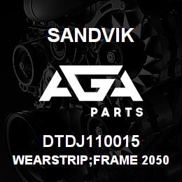 DTDJ110015 Sandvik WEARSTRIP;FRAME 2050 | AGA Parts