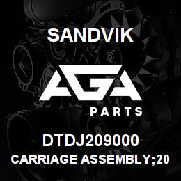 DTDJ209000 Sandvik CARRIAGE ASSEMBLY;2050 R/HAND | AGA Parts