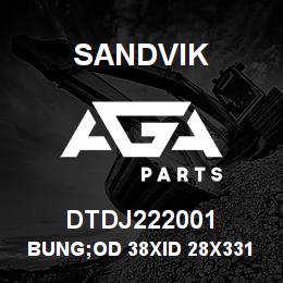 DTDJ222001 Sandvik BUNG;OD 38XID 28X331.5MM LG | AGA Parts