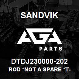 DTDJ230000-202 Sandvik ROD *NOT A SPARE *T-TEXT | AGA Parts