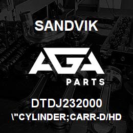 DTDJ232000 Sandvik "CYLINDER;CARR-D/HD 2050;S/FEED SQ" | AGA Parts