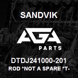 DTDJ241000-201 Sandvik ROD *NOT A SPARE *T-TEXT | AGA Parts