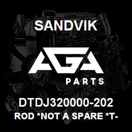 DTDJ320000-202 Sandvik ROD *NOT A SPARE *T-TEXT | AGA Parts