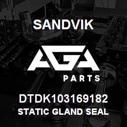DTDK103169182 Sandvik STATIC GLAND SEAL | AGA Parts