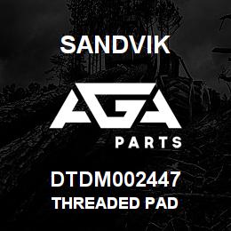 DTDM002447 Sandvik THREADED PAD | AGA Parts