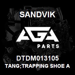 DTDM013105 Sandvik TANG;TRAPPING SHOE ASSEMBLY (APIN) | AGA Parts