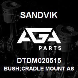 DTDM020515 Sandvik BUSH;CRADLE MOUNT ASSEMBLY | AGA Parts