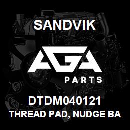 DTDM040121 Sandvik THREAD PAD, NUDGE BAR INTERFACE | AGA Parts