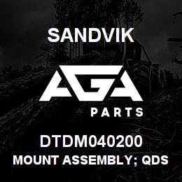 DTDM040200 Sandvik MOUNT ASSEMBLY; QDS CENTRE PLATFORM | AGA Parts