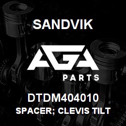 DTDM404010 Sandvik SPACER; CLEVIS TILT CYL PIVOT | AGA Parts