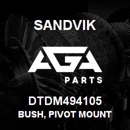 DTDM494105 Sandvik BUSH, PIVOT MOUNT | AGA Parts