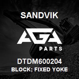 DTDM600204 Sandvik BLOCK; FIXED YOKE | AGA Parts