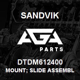 DTDM612400 Sandvik MOUNT; SLIDE ASSEMBLY LEFT HAND | AGA Parts