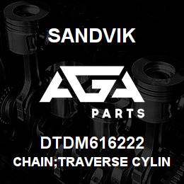 DTDM616222 Sandvik CHAIN;TRAVERSE CYLINDER | AGA Parts