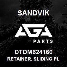 DTDM624160 Sandvik RETAINER, SLIDING PLATFORM | AGA Parts