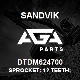 DTDM624700 Sandvik SPROCKET; 12 TEETH; DRIVE MOTOR | AGA Parts