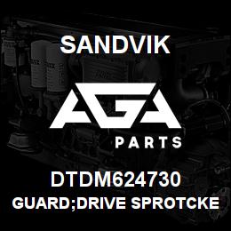 DTDM624730 Sandvik GUARD;DRIVE SPROTCKET | AGA Parts