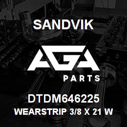 DTDM646225 Sandvik WEARSTRIP 3/8 X 21 WIDE | AGA Parts