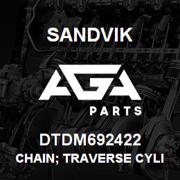 DTDM692422 Sandvik CHAIN; TRAVERSE CYLINDER | AGA Parts
