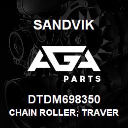 DTDM698350 Sandvik CHAIN ROLLER; TRAVERSE CYLINDER | AGA Parts
