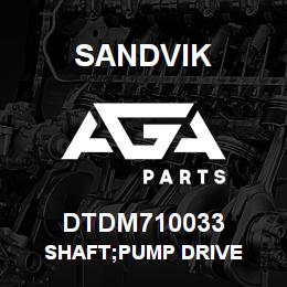 DTDM710033 Sandvik SHAFT;PUMP DRIVE | AGA Parts