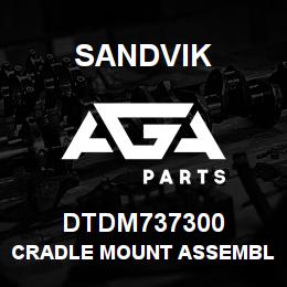 DTDM737300 Sandvik CRADLE MOUNT ASSEMBLY; R/HAND | AGA Parts
