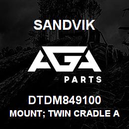 DTDM849100 Sandvik MOUNT; TWIN CRADLE ASSY R/H | AGA Parts