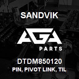 DTDM850120 Sandvik PIN, PIVOT LINK, TILT PIN | AGA Parts