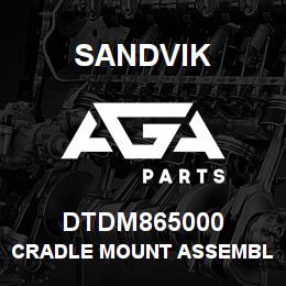 DTDM865000 Sandvik CRADLE MOUNT ASSEMBLY; R/HAND | AGA Parts