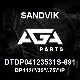 DTDP04123531S-891 Sandvik DP412"/35'/.75"/PB/3B/ST52/DM45 | AGA Parts
