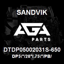 DTDP05002031S-650 Sandvik DP5"/20'/.75"/PB/312B/ST52/DM45 | AGA Parts