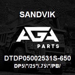 DTDP05002531S-650 Sandvik DP5"/25'/.75"/PB/312B/ST52/DML | AGA Parts